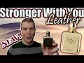 *NEW 2020 RELEASE* STRONGER WITH YOU LEATHER BY EMPORIO ARMANI! | UNBOXING & FIRST IMPRESSIONS