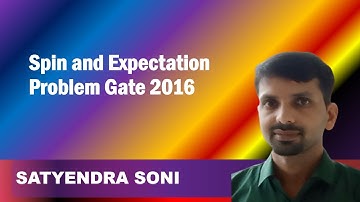 Spin and Expectation Problem Gate 2016