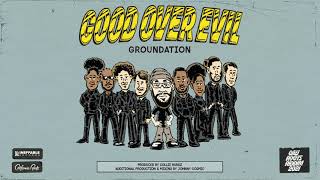 Groundation - &#39;Good Over Evil&#39; - Cali Roots Riddim 2021 (Produced by Collie Buddz)