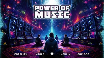 Nable, Novlik, Fatality & Pop Dog - Power of Music (190 BPM)