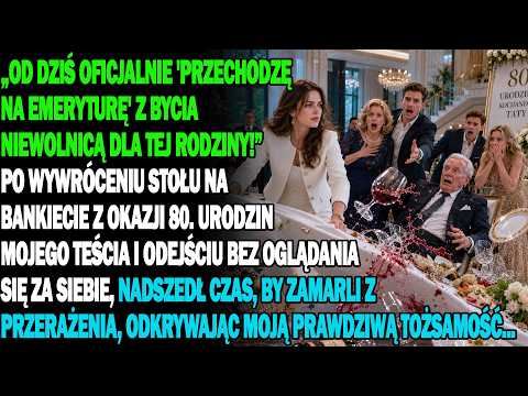 "Od Dziś Oficjalnie 'Kończę' Jako Sługa Tej Rodziny!" Wywróciwszy Stół Na 80-te Urodziny Teścia I...