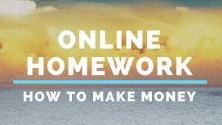 Make Money Online Providing Online Homework Help : Make money Online 2018 Course