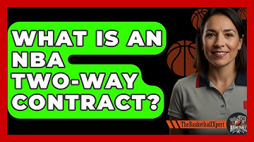 What Is An NBA Two-way Contract? - The Basketball Xpert