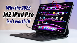 DON'T Buy the New M2 iPad Pro 2022! (SNEAKY Marketing 😡)