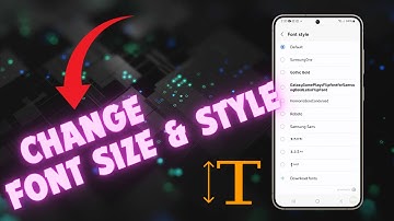 How to Customize Font Size and Style on Galaxy S24