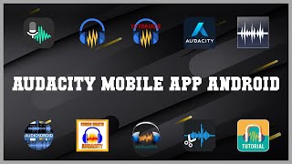 Must have 10 Audacity Mobile App Android Android Apps screenshot 1