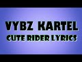 Cute Rider Lyrics - Vybz Kartel (Lyrics Video)