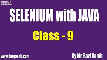 SELENIUM with JAVA Online Training || Class - 9 ||  by Mr. Ravi Kanth Lella