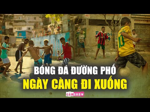 Vì sao BÓNG ĐÁ ĐƯỜNG PHỐ ở Nam Mỹ ngày càng ĐI XUỐNG?