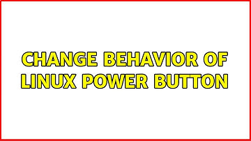 Change Behavior of Linux Power Button (4 Solutions!!)