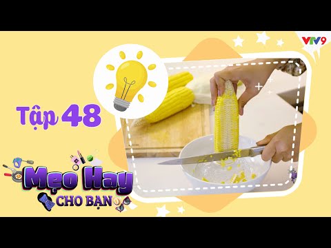 "Chiêu độc" giúp tách hạt bắp nhanh chóng | Mẹo hay cho bạn tập 48 – 2021 | VTV9