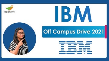 IBM Off Campus Drive 2021 for Freshers (2019, 2020 & 2021) | Off Campus Jobs 2021