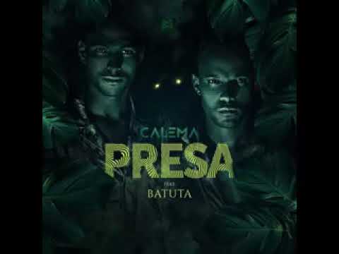 Calema ft. Batuta - Presa (Afro Pop)