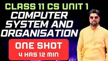 Class 11 CS | Unit 1 | Computer Systems & Organisation | One Shot | Full Chapter | NCERT (2025-26)