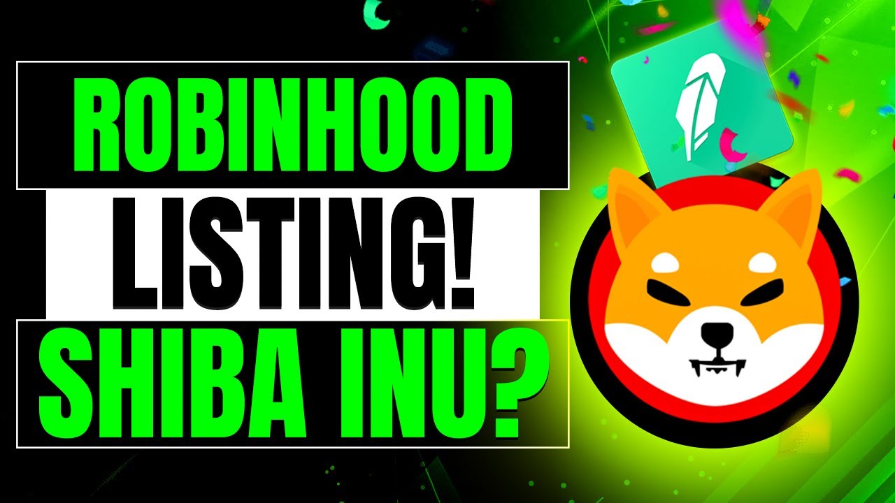 SHIBA INU Listing In ROBINHOOD Is Now A Fact