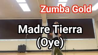 Madre Tierra (Oye)// Cheyanne// Zumba Gold// Zumba 