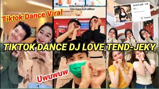 TIKTOK DANCE DJ LOVE TEND-JEKY Uwuwuw
