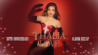 Thalia - Love 30Th Anniversary (Album Recap)