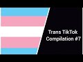 Trans TikTok Compilation #7