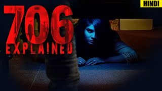 706 (2019) Explained In Hindi | Creepy Content Hindi.