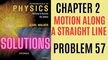Fundamentals of physics chapter 2 solutions | Halliday resnick solutions | problem 57 solutions