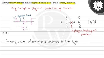 Why primary amines have higher boiling point than tertiary amines? ...