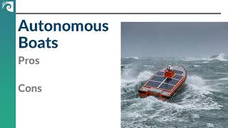 The World of ASV's:  Pros and Cons of Autonomous Boats