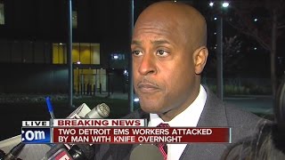 Two Detroit EMS workers attacked by a man with a knife overnight