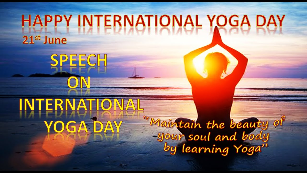 Speech on International Yoga Day in English | Yoga Day Speech | Yoga Day Speech in English| Yoga Day