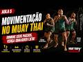 Movimentação no Muay Thai | Aprenda a se Deslocar Como um Lutador - Aula 5