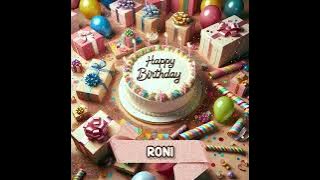RONI Happy Birthday to You - May your wishes come true!