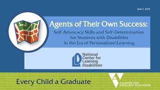 Agents Of Their Own Success Self Advocacy Skills And Self Determination For Students With Disabilities In The Era Of Personalized Learning Alliance For Excellent Education