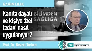 Kanıta dayalı ve kişiye özel tedavi nasıl uygulanıyor?