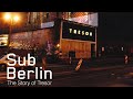 Capture de la vidéo Sub Berlin - The Story Of Tresor (Documentary)