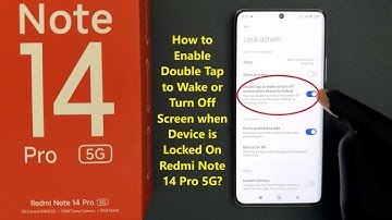 How to Enable Double Tap to Wake or Turn Off Screen when Device is Locked On Redmi Note 14 Pro 5G?
