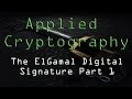 Applied Cryptography: The ElGamal Digital Signature - Part 1