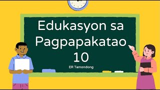 EsP 10 | Week 1 | Quarter 2 | Ang Pagkukusa ng Makataong Kilos | ER Tamondong