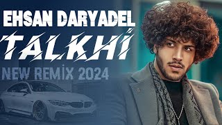 Talkhi - Ehsan Daryadel  | New Remix 2024 | Everyone's Favorite Sad Love Song Trending on Tiktok