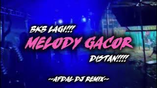 AFDAL DJ - MELODY GACOR RE EDIT [DISTAN BKB] NEWREMIX 2025