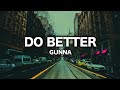 Gunna - Do Better (Lyrics)