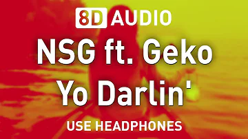 NSG ft. Geko - Yo Darlin' | 8D AUDIO