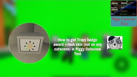 How to get Trophy Badge award +Rash skin in PIGGY CUTSCENE TEST! ROBLOX!