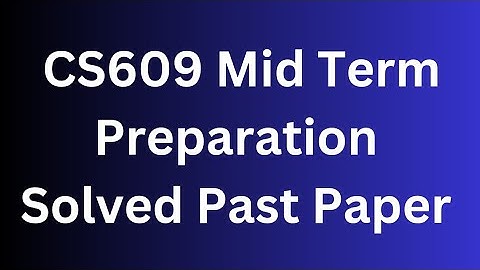 CS609 Mid Term Preparation Solved Paper