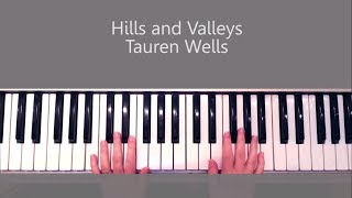 Video thumbnail of "How to Play Hills and Valleys Tauren Wells Piano Tutorial and Chords"