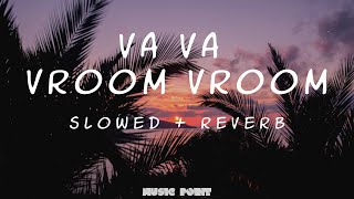 va va vroom vroom Tiktok Song - slowed + reverb