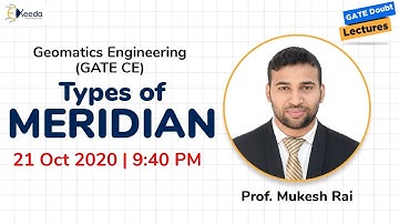 Geomatics Engineering (GATE CE) - Types of Meridian - 21 Oct, 9:40 PM