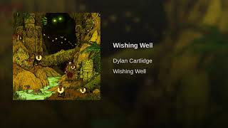 Miniatura de "Dylan Cartlidge - Wishing Well"