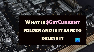 What is $GetCurrent folder and is it safe to delete it?