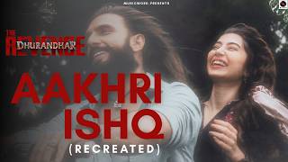 Aakhri Ishq (Recreated) - Main Na Raha | Dhurandhar The Revenge | Samaya | DesiFusion | Cover Song