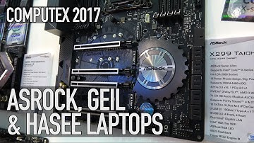 Mega Motherboards & Massive Memory - ASRock, Geil, & Hasee | Computex 2017
